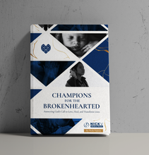 Load image into Gallery viewer, Champions for the Brokenhearted: Answering God&#39;s Call to Love, Heal, and Transform Lives [Pre-Order]